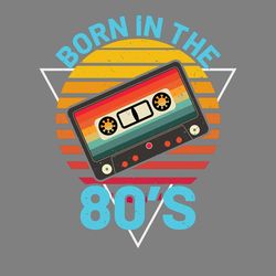retro born in 80s 90s tshirt design digital download files