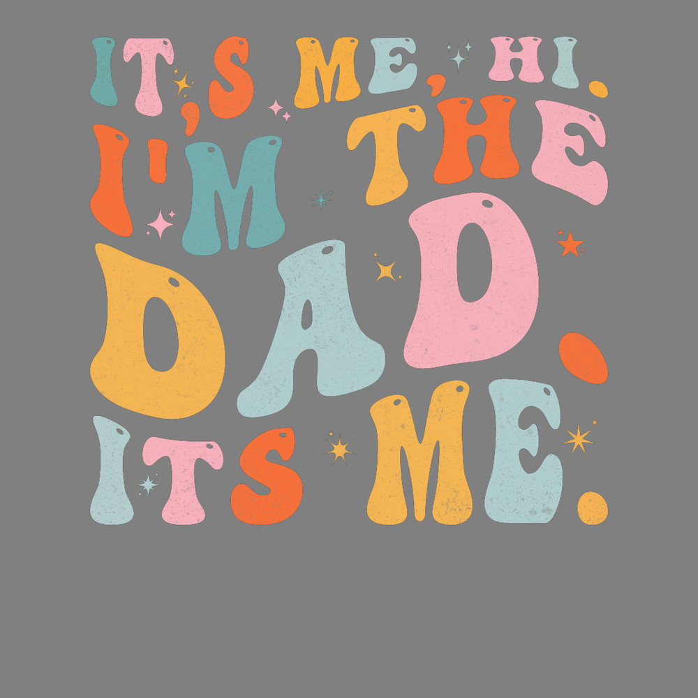 Father-Day-Shirt-It's-Me-Hi-I'm-the-Dad-Digital-PNG270624CF7341.png