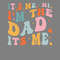 Father-Day-Shirt-It's-Me-Hi-I'm-the-Dad-Digital-PNG270624CF7341.png