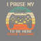 Gamer-Tshirt-Design-Paused-My-Game-Game-Digital-Download-Files-PNG270624CF7579.png