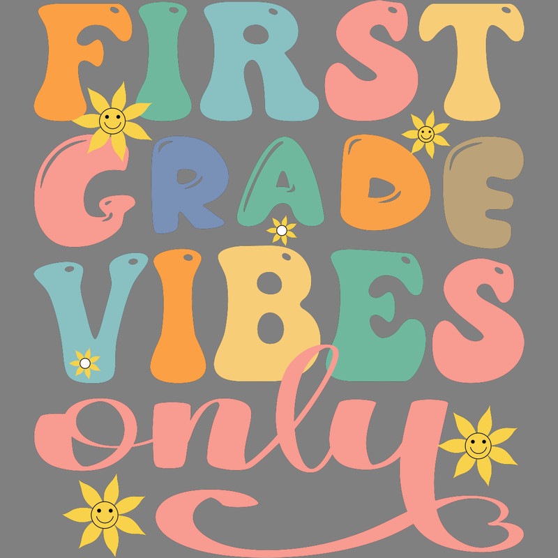 First-Grade-Vibes-Only,-Back-to-School-Digital-Download-Files-SVG260624CF6928.png