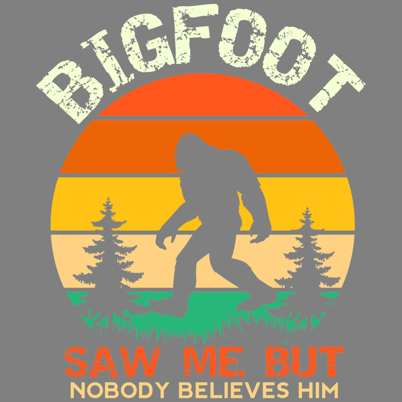 Vintage-Bigfoot-Saw-Me-but-Nobody-Believ-SVG280624CF9217.png