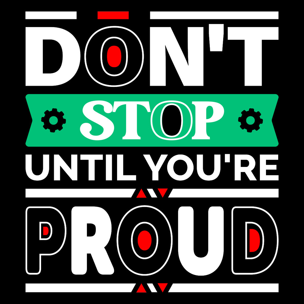 Don't-Stop-Until-You're-Proud-Lettering-Digital-Download-Files-SVG260624CF6952.png
