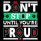 Don't-Stop-Until-You're-Proud-Lettering-Digital-Download-Files-SVG260624CF6952.png