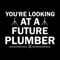 You're-Looking-at-a-Future-Plumber-Digital-Download-Files-SVG270624CF8760.png