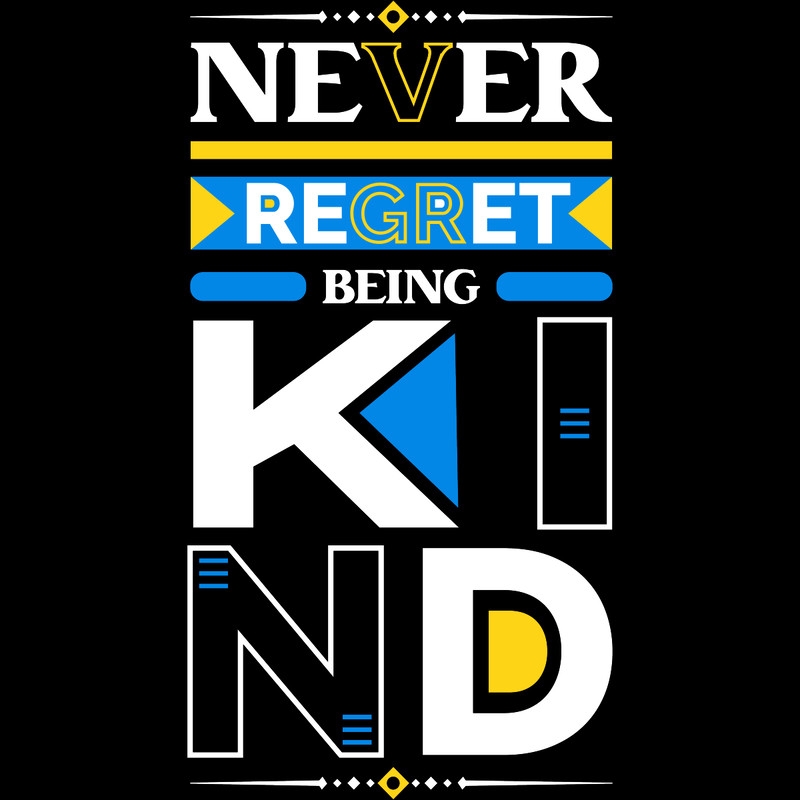 Never-Regret-Being-Kind-Quotes-T-Shirt-Digital-Download-Files-SVG260624CF6965.png