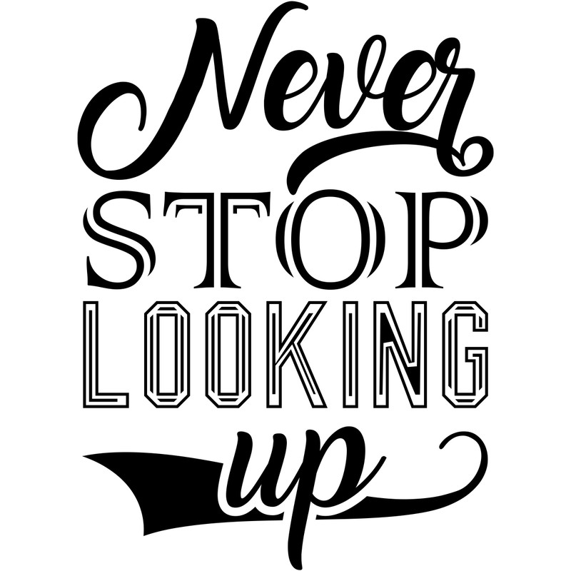 Never-Stop-Looking-Up,-Motivational-Digital-Download-Files-SVG260624CF6983.png