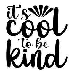 anti bullying svg, it's cool to be kind digital download files