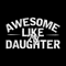 Awesome-Like-My-Daughter-Funny-Dad-Digital-Download-Files-SVG270624CF8823.png