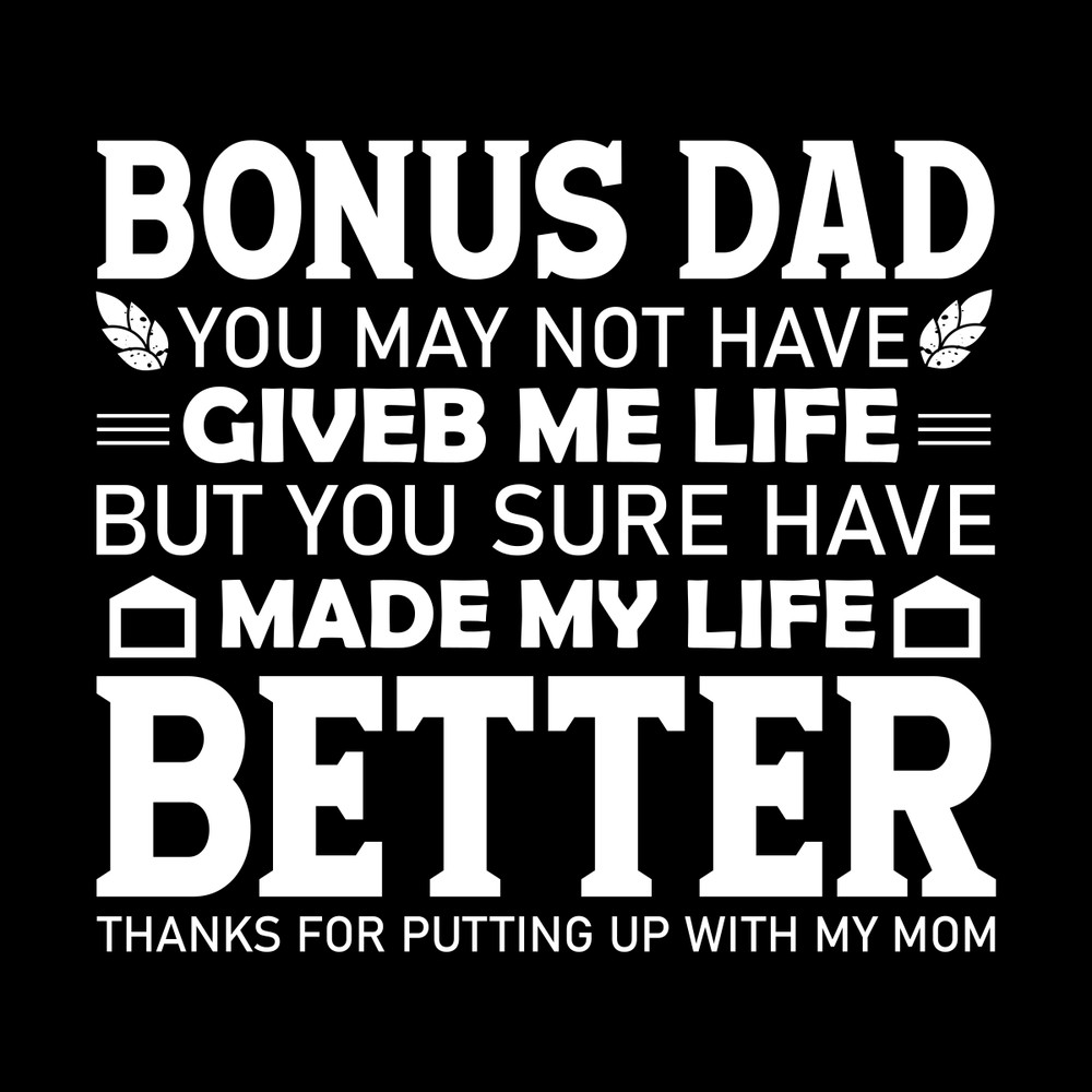 Bonus-Dad-You-May-Not-Have-Given-Me-Life-SVG270624CF8860.png