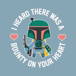 I Heard There Was A Bounty On Your Heart SVG