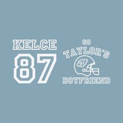 Go Taylors Boyfriend SVG, Travis Kelce Svg, Taylor Football PNG, Swiftie Gift Svg, Kelce Png, Cute Football Shirt, Taylo