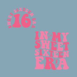 In My Sweet Sixteen Era Svg Png / Sweet 16 Shirt / Sweet 16 Png / 16 Birthday Svg Png / Trendy Png