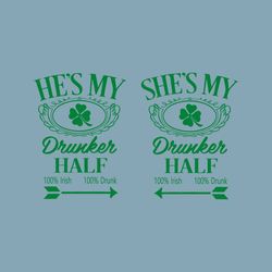 He's my drunker half she's my drunker half st. patricks day SVG PNG DXF pdf cut file digital download St. Patrick's Day