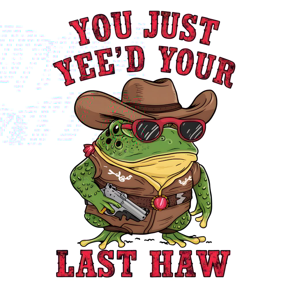 You-Just-Yeed-Your-Last-Haw-Frog-Meme-PNG-3105241076.png