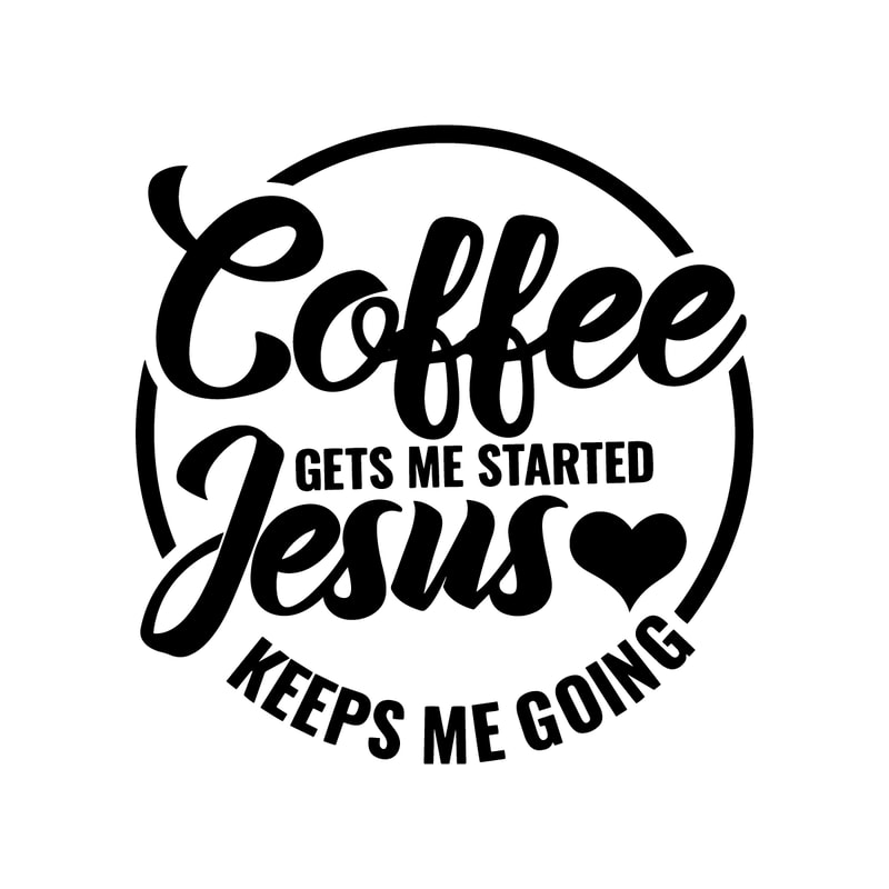 Coffee-Gets-Me-Started-Jesus-Keeps-Me-Going-svg-2214873.png