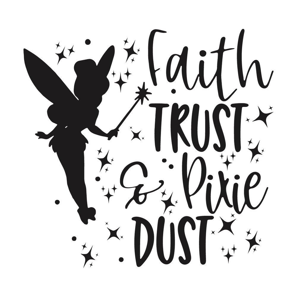Faith-Trust-And-Pixie-Dust-Svg-Png-Digital-Download-Files-2251438.png