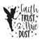 Faith-Trust-And-Pixie-Dust-Svg-Png-Digital-Download-Files-2251438.png