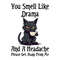 Funny-Cat-You-Smell-Like-Drama-and-a-Headache-Png-1527914620.png