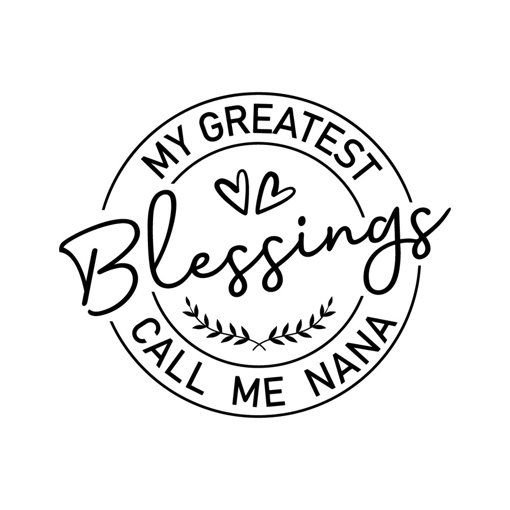 My-Greatest-Blessings-Call-Me-Nana-SVG-Digital-Download-Files-2218632.png