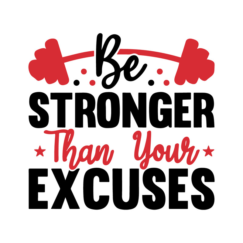 Be-Stronger-Than-Your-Excuses-SVG-Cut-File-2214106.png