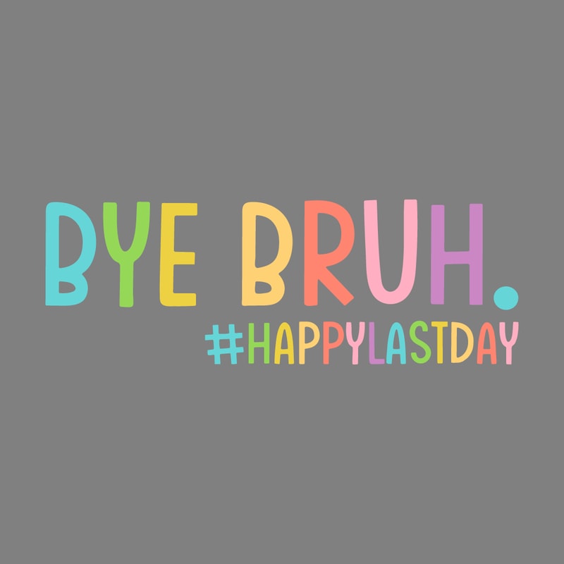 Bye-Bruh-Svg,-Last-Day-Of-School-Teacher-Svg,-Teacher-2237195.png