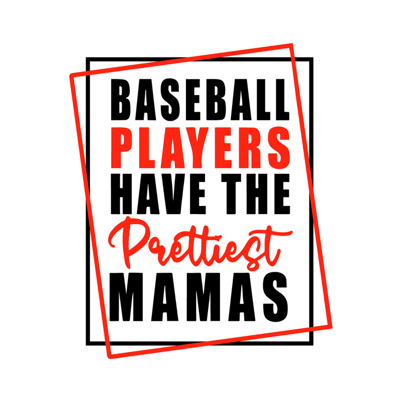 baseball-players-have-the-prettiest-mamas-svg-2228982.png
