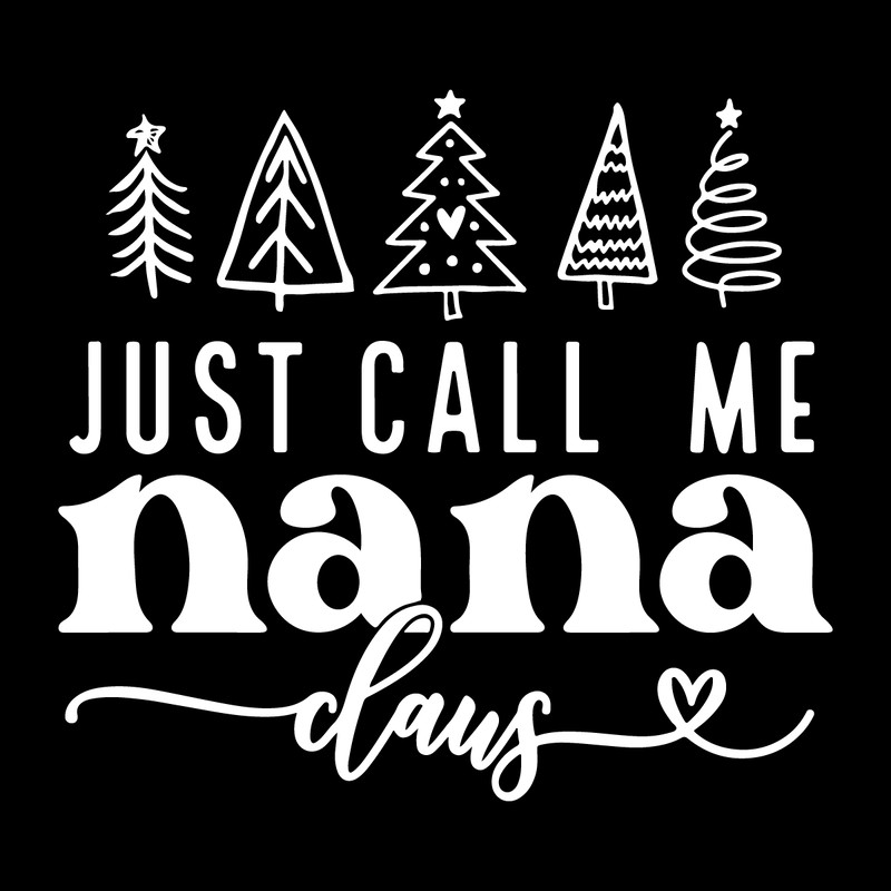 Just-Call-Me-Nana-Claus-SVG-Digital-Download-Files-2073987.png