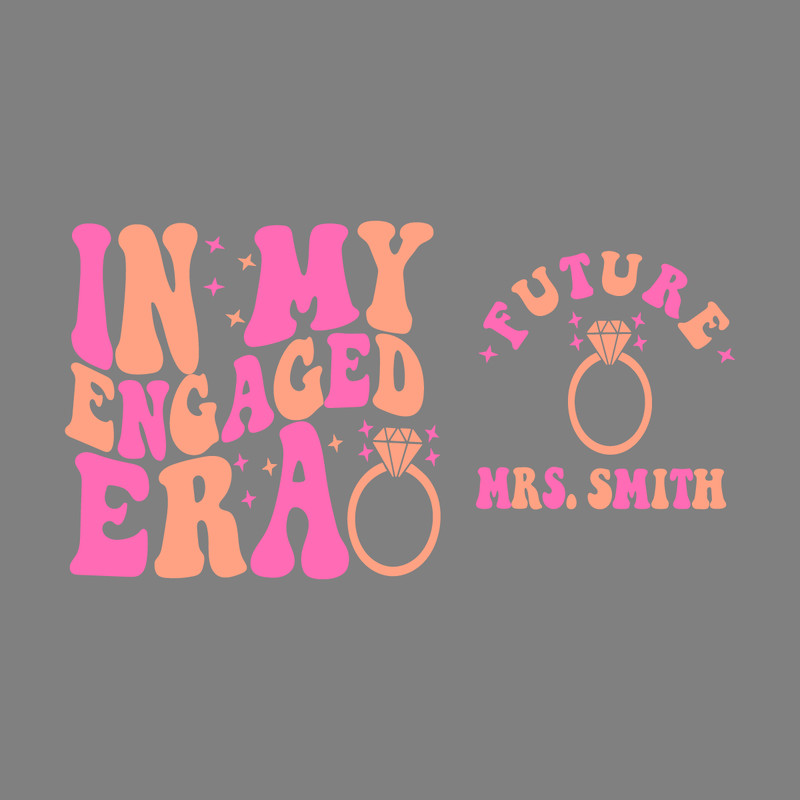 Personalize-In-My-Engaged-Era-Svg-Digital-Download-Files-2241957.png
