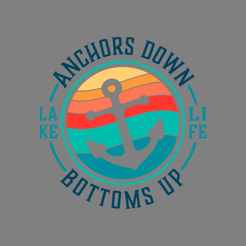 Lake-Life-SVG-Anchors-Down-Bottoms-Up-SVG-Boat-Quote-2268343.png