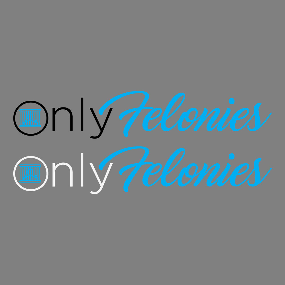 Only-Felonies-Day-SVG-Digital-Download-Files-1447822240.png