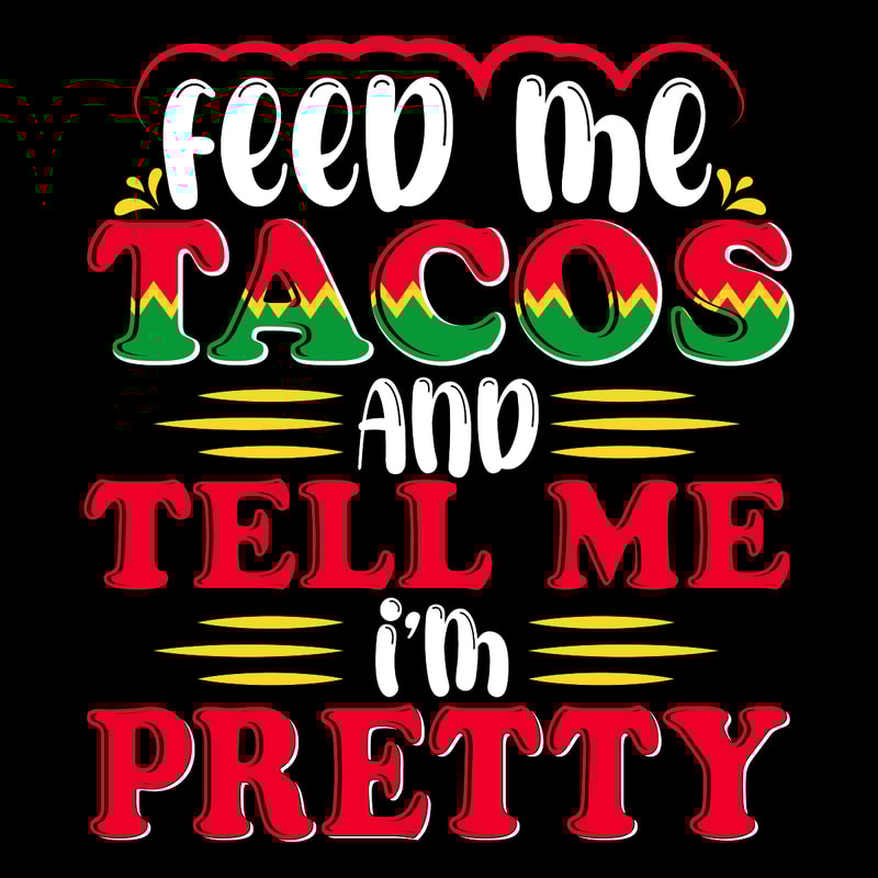 Tacos-Tell-Me-I'm-Pretty-T-shirt-Design-Digital-Download-Files-SVG260624CF6493.png