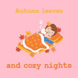 Autumn Leaves and Cozy Nights