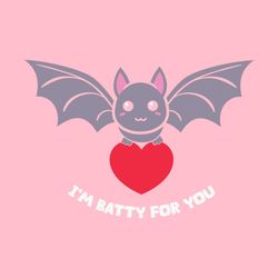 I'm Batty for You