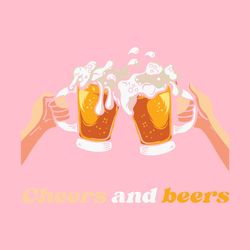 Cheers and Beers