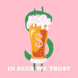 In Beer We Trust