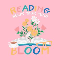 Reading Helps Your Mind Bloom