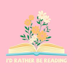 I'd Rather Be Reading Book Floral