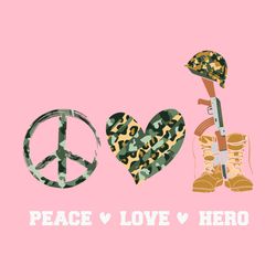 Peace LOVE Hero Military Dad