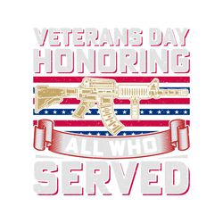 Veterans Day Honoring Veteran TShirt