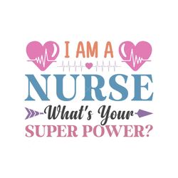 I Am a Nurse SVG Sublimation TShirt