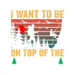 I Want to Be on Top of Adventure TShirt