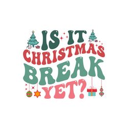 Retro Christmas SVG, Xmas Break Yet