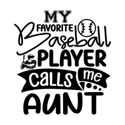 My Favorite Baseball Player Aunt Svg