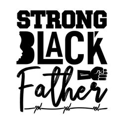 Strong Black Father Svg Cutting Files
