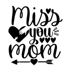 Miss You Mom