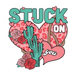 Stuck on You Cactus Western Valentine