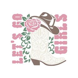 let's go girls cowboy boots svg, western