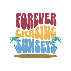 forever chasing sunsets svg, beach svg