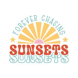 forever chasing sunsets summer svg